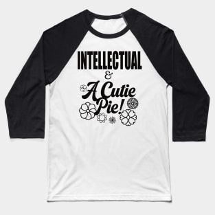 Intellectual and A Cutie Pie -Design 1 - Cute Baseball T-Shirt